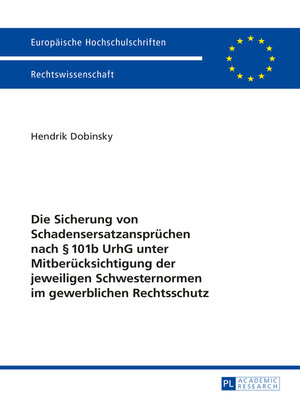 cover image of Die Sicherung von Schadensersatzanspruechen nach § 101b UrhG unter Mitberuecksichtigung der jeweiligen Schwesternormen im gewerblichen Rechtsschutz